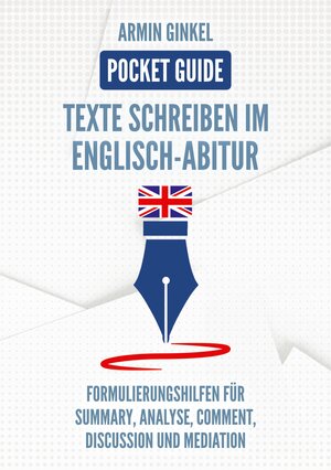 Buchcover Pocket Guide: Texte Schreiben im Englisch-Abitur | Armin Ginkel | EAN 9783347735309 | ISBN 3-347-73530-7 | ISBN 978-3-347-73530-9