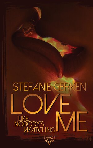 Buchcover Love me - Like nobody's watching | Stefanie Gerken | EAN 9783347747852 | ISBN 3-347-74785-2 | ISBN 978-3-347-74785-2