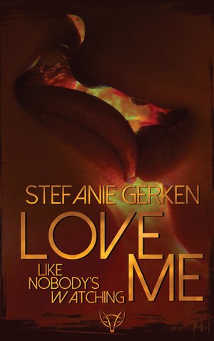 Buchcover Love me - Like nobody's watching | Stefanie Gerken | EAN 9783347748101 | ISBN 3-347-74810-7 | ISBN 978-3-347-74810-1