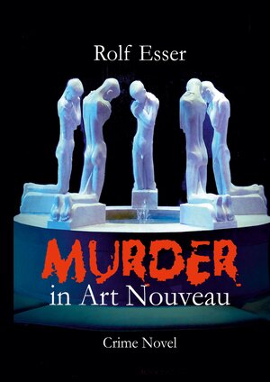 Buchcover Murder in Art Nouveau | Rolf Esser | EAN 9783347754720 | ISBN 3-347-75472-7 | ISBN 978-3-347-75472-0