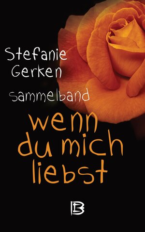 Buchcover wenn du mich liebst | Stefanie Gerken | EAN 9783347757868 | ISBN 3-347-75786-6 | ISBN 978-3-347-75786-8