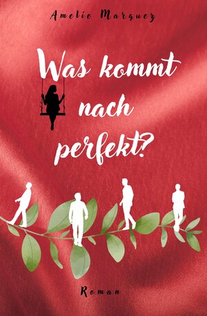 Buchcover Was kommt nach perfekt? | Amelie Marquez | EAN 9783347766976 | ISBN 3-347-76697-0 | ISBN 978-3-347-76697-6