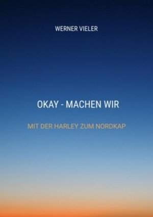 Buchcover OKAY - MACHEN WIR - Werner Vieler (ePub) | Werner Vieler | EAN 9783347770058 | ISBN 3-347-77005-6 | ISBN 978-3-347-77005-8