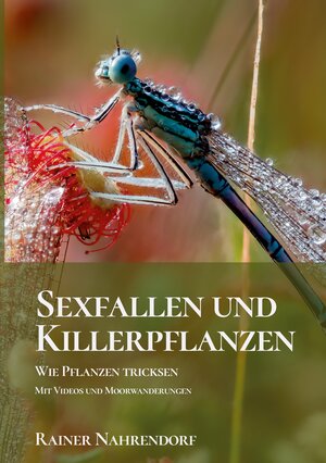 Buchcover Sexfallen und Killerpflanzen -Wie Pflanzen tricksen | Rainer Nahrendorf | EAN 9783347772656 | ISBN 3-347-77265-2 | ISBN 978-3-347-77265-6