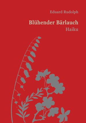 Buchcover Blühender Bärlauch | Eduard Rudolph | EAN 9783347781207 | ISBN 3-347-78120-1 | ISBN 978-3-347-78120-7