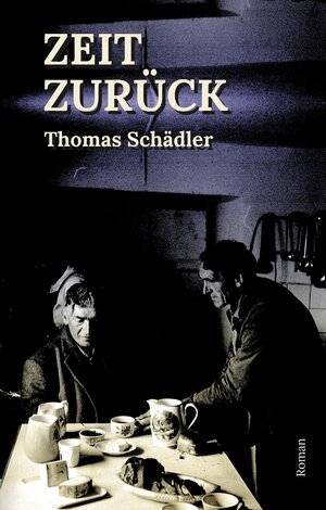 Buchcover Zeit zurück | Thomas Schädler | EAN 9783347786127 | ISBN 3-347-78612-2 | ISBN 978-3-347-78612-7