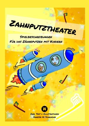 Buchcover Zahnputztheater, Alltagsstress Zähneputzen in Familien wird leichter gemacht | Vanessa Ve Schroeder | EAN 9783347788275 | ISBN 3-347-78827-3 | ISBN 978-3-347-78827-5