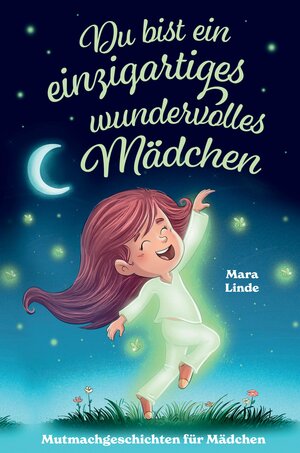 Buchcover Du bist ein einzigartiges wundervolles Mädchen! - Mutmachgeschichten für Mädchen. | Mara Linde | EAN 9783347788718 | ISBN 3-347-78871-0 | ISBN 978-3-347-78871-8