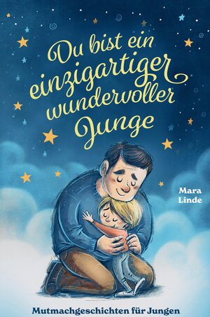 Buchcover Du bist ein einzigartiger wundervoller Junge! Mutmachgeschichten für Jungen. | Mara Linde | EAN 9783347788749 | ISBN 3-347-78874-5 | ISBN 978-3-347-78874-9