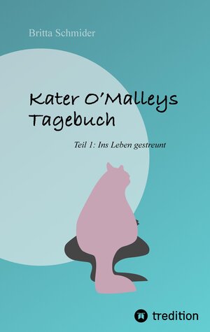 Buchcover Kater O'Malleys Tagebuch | Britta Schmider | EAN 9783347791220 | ISBN 3-347-79122-3 | ISBN 978-3-347-79122-0