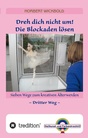 Buchcover Sieben Wege zum kreativen Älterwerden 3 | Norbert Wickbold | EAN 9783347793286 | ISBN 3-347-79328-5 | ISBN 978-3-347-79328-6