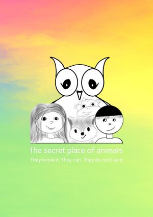 Buchcover The secret place of animals | Kathrin Laborda | EAN 9783347797864 | ISBN 3-347-79786-8 | ISBN 978-3-347-79786-4