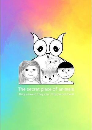 Buchcover The secret place of animals: They know it. They can. They do not live it. | Laborda, Kathrin | EAN 9783347797963 | ISBN 3-347-79796-5 | ISBN 978-3-347-79796-3