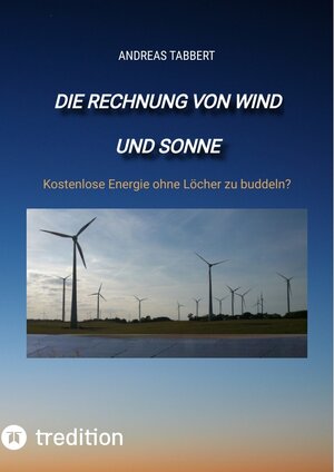 Buchcover Die Rechnung von Wind und Sonne | Andreas Tabbert | EAN 9783347797994 | ISBN 3-347-79799-X | ISBN 978-3-347-79799-4