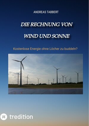 Buchcover Die Rechnung von Wind und Sonne | Andreas Tabbert | EAN 9783347798083 | ISBN 3-347-79808-2 | ISBN 978-3-347-79808-3