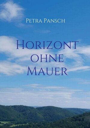 Buchcover Horizont ohne Mauer | Petra Pansch | EAN 9783347801530 | ISBN 3-347-80153-9 | ISBN 978-3-347-80153-0