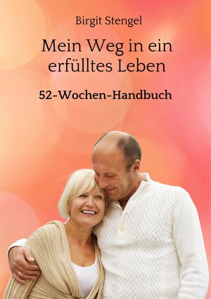 Buchcover Mein Weg in ein erfülltes Leben | Birgit Stengel | EAN 9783347802759 | ISBN 3-347-80275-6 | ISBN 978-3-347-80275-9