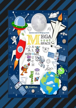 Buchcover SPACE MEGA MALBUCH - SPEZIAL EDITION - ENTDECKE DAS UNIVERSUM - FREMDE PLANETEN - ERKUNDE DEN WELTRAUM - UFO - | Gabriele André | EAN 9783347802964 | ISBN 3-347-80296-9 | ISBN 978-3-347-80296-4