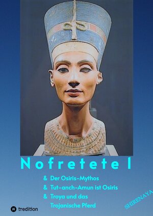 Buchcover Nofretete / Nefertiti / Echnaton | Shirenaya . | EAN 9783347803527 | ISBN 3-347-80352-3 | ISBN 978-3-347-80352-7