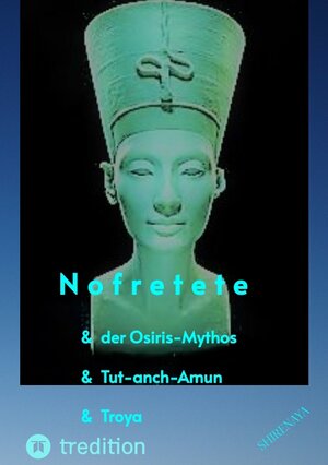 Buchcover Nofretete / Nefertiti / Echnaton | Shirenaya . | EAN 9783347803596 | ISBN 3-347-80359-0 | ISBN 978-3-347-80359-6