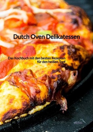 Buchcover Dutch Oven Delikatessen | Jaltas | EAN 9783347804616 | ISBN 3-347-80461-9 | ISBN 978-3-347-80461-6