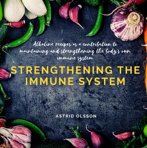 Buchcover Strengthening the immune system | Astrid Olsson | EAN 9783347809598 | ISBN 3-347-80959-9 | ISBN 978-3-347-80959-8