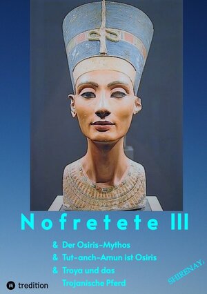 Buchcover Nofretete / Nefertiti III | Shirenaya * | EAN 9783347810570 | ISBN 3-347-81057-0 | ISBN 978-3-347-81057-0