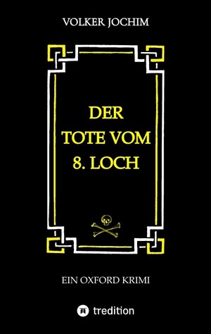 Buchcover Der Tote vom 8. Loch | Volker Jochim | EAN 9783347813069 | ISBN 3-347-81306-5 | ISBN 978-3-347-81306-9