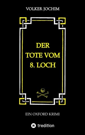 Buchcover Der Tote vom 8. Loch | Volker Jochim | EAN 9783347813076 | ISBN 3-347-81307-3 | ISBN 978-3-347-81307-6