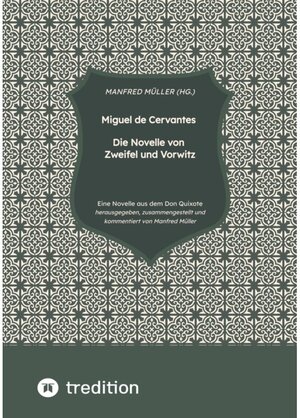Buchcover Miguel de Cervantes – Die Novelle von Zweifel und Vorwitz  | EAN 9783347824652 | ISBN 3-347-82465-2 | ISBN 978-3-347-82465-2