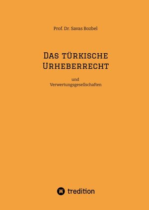 Buchcover Das türkische Urheberrecht | Savas Bozbel | EAN 9783347828360 | ISBN 3-347-82836-4 | ISBN 978-3-347-82836-0