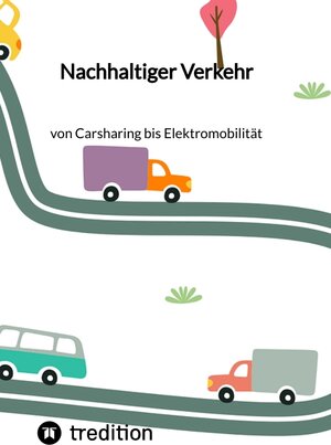 Buchcover Nachhaltiger Verkehr: von Carsharing bis Elektromobilität | Jaltas | EAN 9783347844698 | ISBN 3-347-84469-6 | ISBN 978-3-347-84469-8