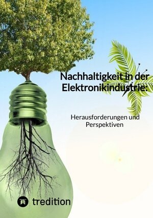 Buchcover Nachhaltigkeit in der Elektronikindustrie: Herausforderungen und Perspektiven | Jaltas | EAN 9783347844759 | ISBN 3-347-84475-0 | ISBN 978-3-347-84475-9