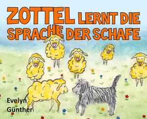 Buchcover Zottel lernt die Sprache der Schafe | Evelyn Günther | EAN 9783347847866 | ISBN 3-347-84786-5 | ISBN 978-3-347-84786-6