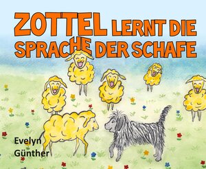 Buchcover Zottel lernt die Sprache der Schafe | Evelyn Günther | EAN 9783347847873 | ISBN 3-347-84787-3 | ISBN 978-3-347-84787-3