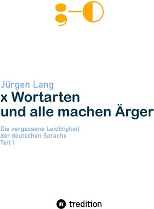 Buchcover x Wortarten und alle machen Ärger | Jürgen Lang | EAN 9783347875012 | ISBN 3-347-87501-X | ISBN 978-3-347-87501-2