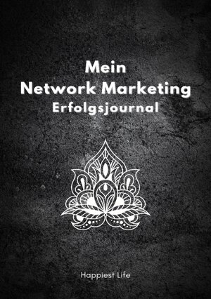 Buchcover Network Marketing Erfolgsjournal: Mein Weg zum Erfolg | Happiest Life | EAN 9783347879386 | ISBN 3-347-87938-4 | ISBN 978-3-347-87938-6