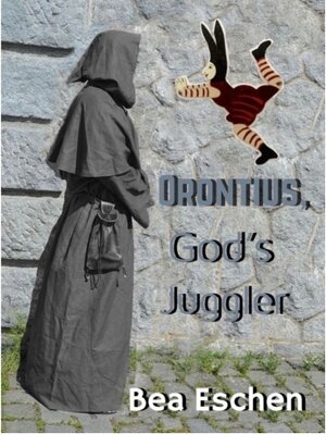Buchcover Orontius, God's Juggler | Bea Eschen | EAN 9783347888906 | ISBN 3-347-88890-1 | ISBN 978-3-347-88890-6