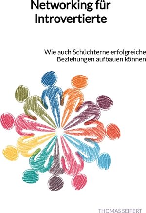 Buchcover Networking für Introvertierte | Thomas Seifert | EAN 9783347890251 | ISBN 3-347-89025-6 | ISBN 978-3-347-89025-1