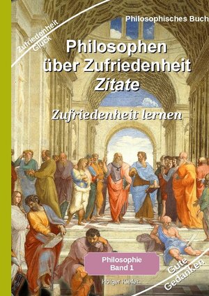 Buchcover Philosophen über Zufriedenheit - Zitate | Holger Kiefer | EAN 9783347896024 | ISBN 3-347-89602-5 | ISBN 978-3-347-89602-4