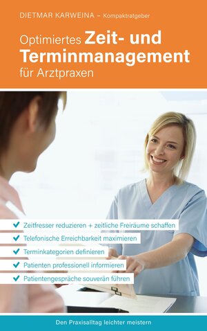 Buchcover Optimiertes Zeit- und Terminmanagement für Arztpraxen | Dietmar Karweina | EAN 9783347898158 | ISBN 3-347-89815-X | ISBN 978-3-347-89815-8