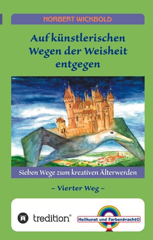 Buchcover Sieben Wege zum kreativen Älterwerden 4 | Norbert Wickbold | EAN 9783347912540 | ISBN 3-347-91254-3 | ISBN 978-3-347-91254-0
