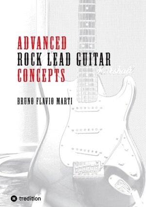 Buchcover Advanced Rock Lead Guitar Concepts | Bruno Flavio Marti | EAN 9783347916319 | ISBN 3-347-91631-X | ISBN 978-3-347-91631-9