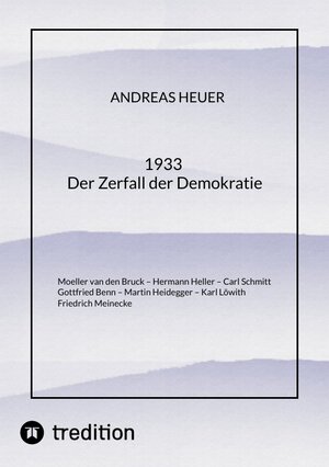 Buchcover 1933 Der Zerfall der Demokratie | Andreas Heuer | EAN 9783347916852 | ISBN 3-347-91685-9 | ISBN 978-3-347-91685-2