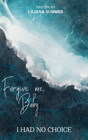 Buchcover Forgive me, Baby | Liliana Summer | EAN 9783347933163 | ISBN 3-347-93316-8 | ISBN 978-3-347-93316-3