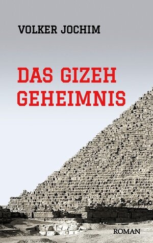 Buchcover Das Gizeh Geheimnis | Volker Jochim | EAN 9783347933224 | ISBN 3-347-93322-2 | ISBN 978-3-347-93322-4
