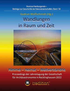 Buchcover Wandlungen in Raum und Zeit: Himmel -- Heimat -- Weltverständnis. Transformations in Space and Time: Heaven -- Home -- Understanding of the World. | Gudrun Wolfschmidt | EAN 9783347942660 | ISBN 3-347-94266-3 | ISBN 978-3-347-94266-0