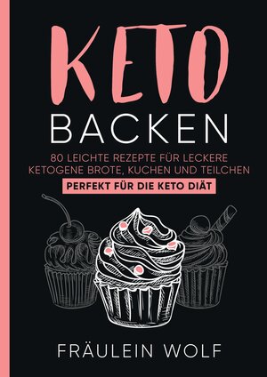 Buchcover KETO BACKEN | Fräulein Wolf | EAN 9783347962040 | ISBN 3-347-96204-4 | ISBN 978-3-347-96204-0