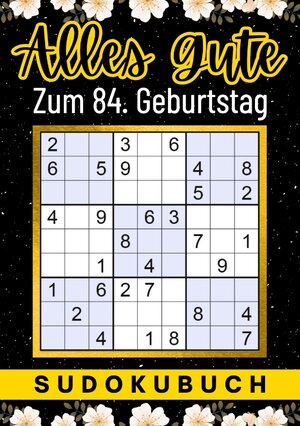 Buchcover 84 Geburtstag Geschenk | Alles Gute zum 84. Geburtstag - Sudoku | Isamrätsel Verlag | EAN 9783347963597 | ISBN 3-347-96359-8 | ISBN 978-3-347-96359-7