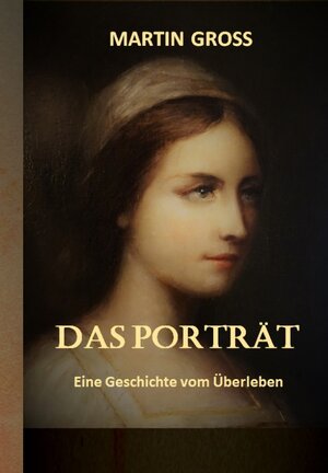 Buchcover Das Porträt | Martin Gross | EAN 9783347963702 | ISBN 3-347-96370-9 | ISBN 978-3-347-96370-2